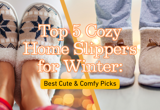 Top 5 Cozy Home Slippers for Winter: Best Cute & Comfy Picks